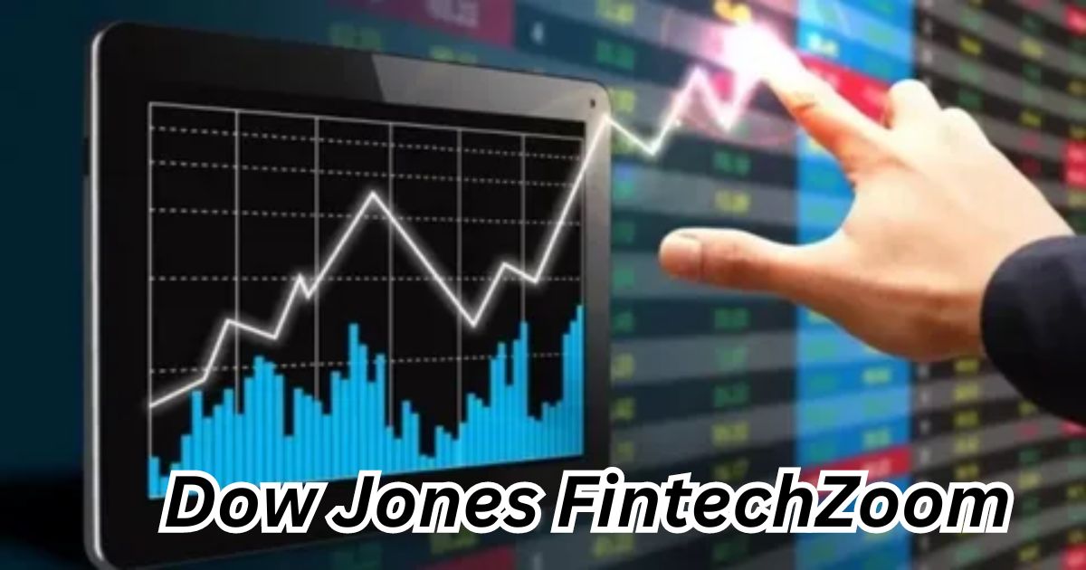 Exploring The Impact of Dow Jones FintechZoom
